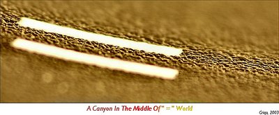 Canyon In the "=" World