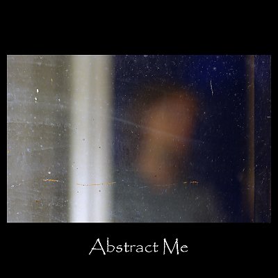       ....Abstract Me....